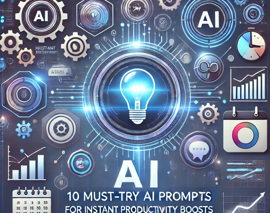 10 Must-Try AI Prompts for Instant Productivity Boosts